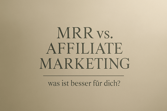 MRR vs. Affiliate Marketing, was ist besser für dich? - Digital Success Journey