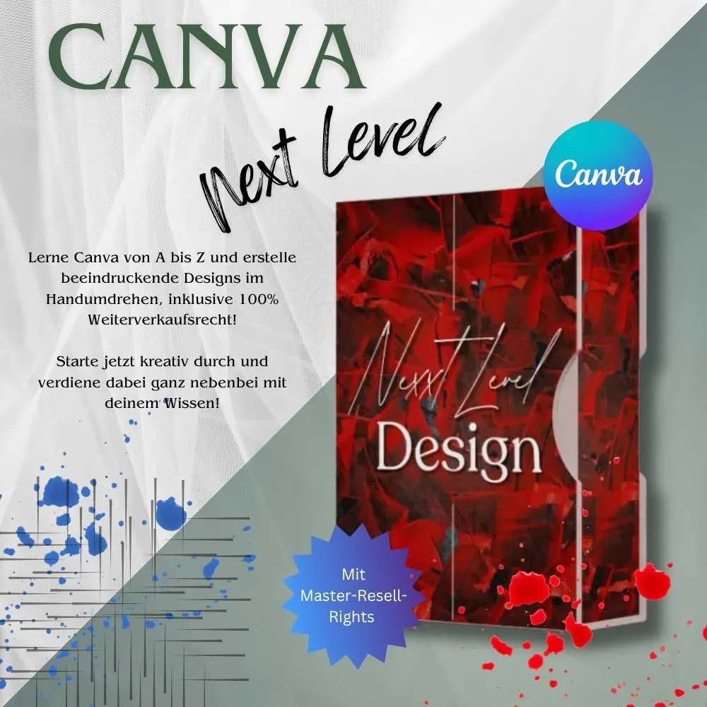 Werbegrafik für das Produkt Canva Next Level. Links steht der Text: Lerne Canva von A bis Z und erstelle beeindruckende Designs im Handumdrehen, inklusive 100% Weiterverkaufsrecht! Starte jetzt kreativ durch und verdiene dabei ganz nebenbei mit deinem Wissen! Rechts ist ein rotes digitales Produktcover mit der Aufschrift Next Level Design abgebildet. Oben rechts ist ein rundes Canva-Logo zu sehen. Unten links befindet sich ein blauer Badge mit der Aufschrift Mit Master-Resell-Rights. 